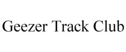 GEEZER TRACK CLUB trademark
