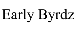 EARLY BYRDZ trademark