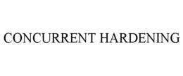 CONCURRENT HARDENING trademark