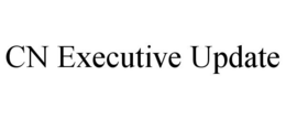 CN EXECUTIVE UPDATE trademark