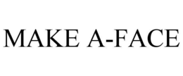 MAKE A-FACE trademark