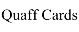 QUAFF CARDS trademark