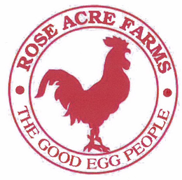 ROSE ACRE FARMS · THE GOOD EGG PEOPLE · trademark