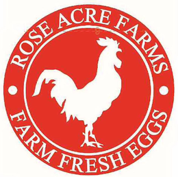 ROSE ACRE FARMS · FARM FRESH EGGS · trademark
