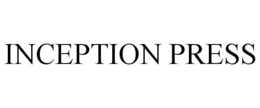INCEPTION PRESS trademark