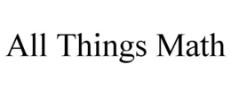 ALL THINGS MATH trademark