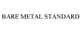 BARE METAL STANDARD trademark