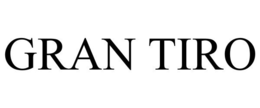 GRAN TIRO trademark