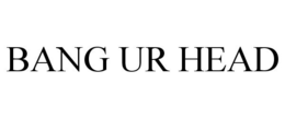BANG UR HEAD trademark