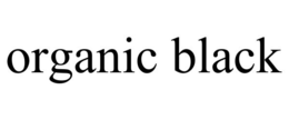 ORGANIC BLACK trademark