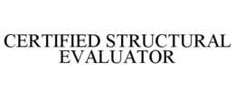 CERTIFIED STRUCTURAL EVALUATOR trademark