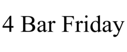 4 BAR FRIDAY trademark