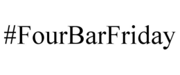 #FOURBARFRIDAY trademark