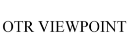 OTR VIEWPOINT trademark