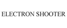 ELECTRON SHOOTER trademark