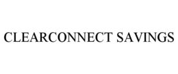 CLEARCONNECT SAVINGS trademark
