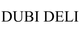 DUBI DELI trademark