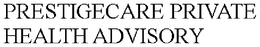 PRESTIGECARE PRIVATE HEALTH ADVISORY trademark