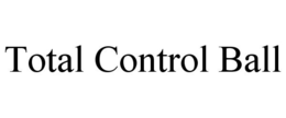 TOTAL CONTROL BALL trademark