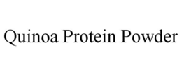 QUINOA PROTEIN POWDER trademark
