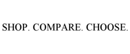 SHOP. COMPARE. CHOOSE. trademark