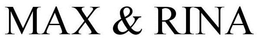 MAX & RINA trademark