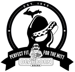 EST. 1946 PERFECT FIT FOR THE MITT DEARBORN BRAND trademark
