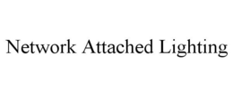 NETWORK ATTACHED LIGHTING trademark