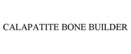 CALAPATITE BONE BUILDER trademark
