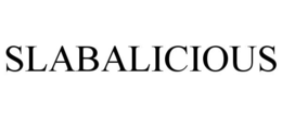 SLABALICIOUS trademark
