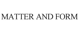MATTER AND FORM trademark
