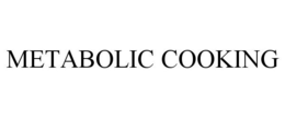 METABOLIC COOKING trademark