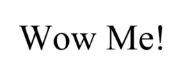 WOW ME! trademark