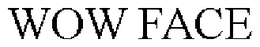 WOW FACE trademark