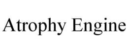 ATROPHY ENGINE trademark