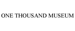ONE THOUSAND MUSEUM trademark