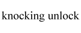 KNOCKING UNLOCK trademark