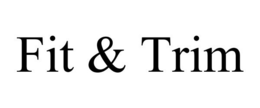 FIT & TRIM trademark