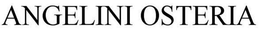 ANGELINI OSTERIA trademark