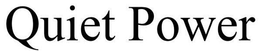 QUIET POWER trademark