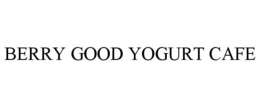 BERRY GOOD YOGURT CAFE trademark