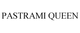 PASTRAMI QUEEN trademark