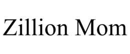 ZILLION MOM trademark