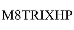 M8TRIXHP trademark