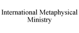 INTERNATIONAL METAPHYSICAL MINISTRY trademark