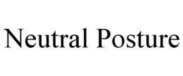 NEUTRAL POSTURE trademark