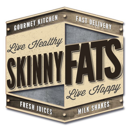 SKINNYFATS LIVE HEALTHY LIVE HAPPY GOURMET KITCHEN FAST DELIVERY FRESH JUICES MILK SHAKES trademark