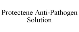 PROTECTENE ANTI-PATHOGEN SOLUTION trademark