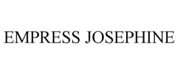 EMPRESS JOSEPHINE trademark