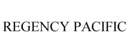 REGENCY PACIFIC trademark